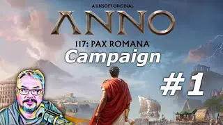 Anno 117:Pax Romana - Campaign Let's Play - Episode 1