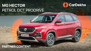 MG Hector Petrol DCT Prodrive (Partner content)