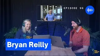 Eps. 99 Bryan Reilly | The Brad and Taylor Show