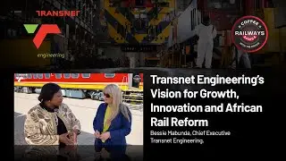 Transnet Engineering&rsquo;s Vision for Growth, Innovation and African Rail Reform