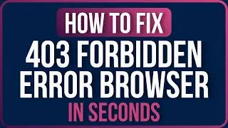 How to Fix 403 Forbidden Error Problem 2025 [FIXED]