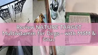 Review NATURE TARGET Multivitamin for Dogs - with MSM & Glucosamine, Omegas 3 & 6, Probiotics for Di