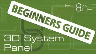 Flowcode 8 Beginnerrs Guide - 3D System Panel