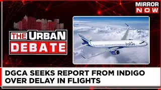 IndiGo Flights Delayed As Mass Sick Leave By Cabin Crew Members Shocks Airline | The Urban Debate