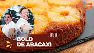 Bolo de Abacaxi: aprenda a fazer bolo com calda | Claude Troisgros e Batista | Que Marravilha