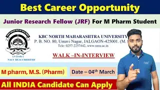 JRF post For M Pharm/M.S. (Pharma Tech) |Walk In Interview (04 march) | NORTH MAHARASHTRA UNIVERSITY