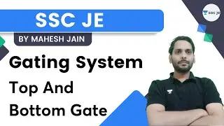Gating System | Top And Bottom Gate | Mahesh Jain | Unacademy SSC JE | By Mahesh Jain