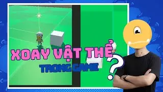 Làm game | Một số vấn đề trong việc xoay game object