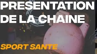 Je pr&eacute;sente ma chaine sport sant&eacute; !