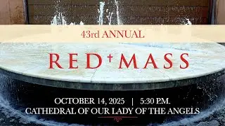 Red Mass for Legal Professionals - Archdiocese of Los Angeles