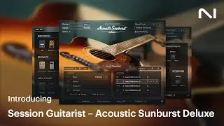 Introducing Session Guitarist &ndash; Acoustic Sunburst Deluxe | Native Instruments
