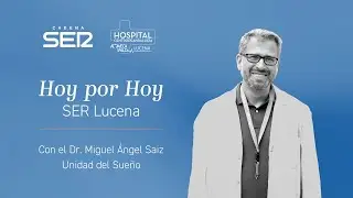 Cadena SER Lucena - Entrevista al Dr. Miguel Ángel Saiz (Unidad del Sueño)