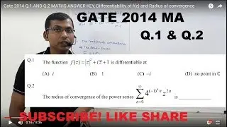 Gate 2014  Q.1 AND Q.2 MATHS ANSWER KEY, Differentiability of f(z) and Radius of convergence