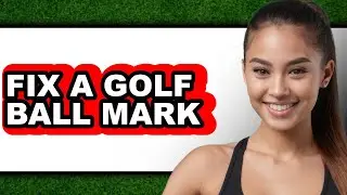 How To Fix A Golf Ball Mark - Step By Step
