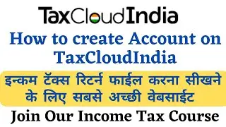 How to Create Account on TaxCloudIndia | Cleartax Sign Up Process | Income Tax Return Filing Course