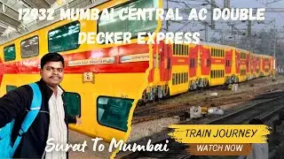 12932 Ahmedabad Mumbai Central AC  Double Decker Express || Journey from Surat to Mumbai || #rail