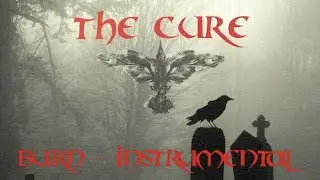 The Cure - Burn (Instrumental)