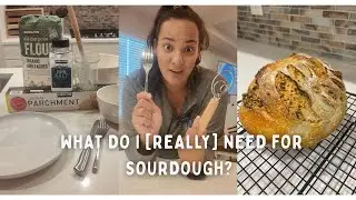 What do I [really] need to start my Sourdough Journey?