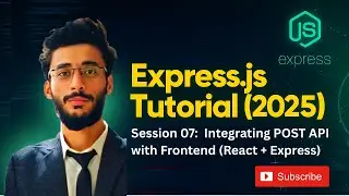 Express.js Tutorial Session 07 | Integrating POST API with Frontend (React + Express) | Rehan Kapaya