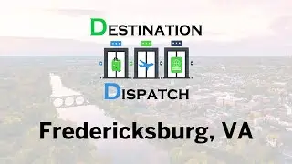 Destination Dispatch: Fredericksburg, VA