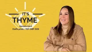 IT'S THYME ! Nastasia LYARD - Cheffe priv&eacute;e - TOP CHEF 2020