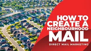 How To Create A Neighbourhood Mail Campaign - Full Walkthrough