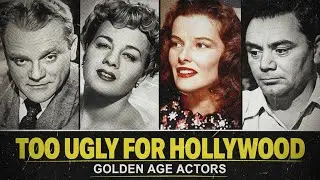 13 Golden Age Stars Who Were Told They Were TOO UGLY for Hollywood