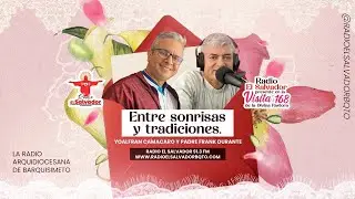 ENTRE SONRISAS Y TRADICIONES (PROGRAMA ESPECIAL) RADIO EL SALVADOR