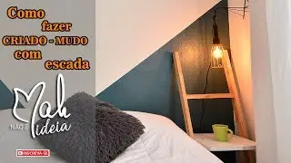 Transforme uma Escada em Criado Mudo | N&atilde;o &eacute; Mah Ideia