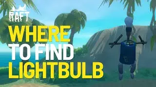 Where to Find the Light bulb in Raft 2025