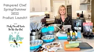 Pampered Chef Spring/Summer 2022 Product Launch!