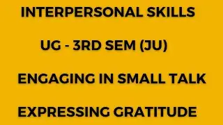Engaging in Small Talk and Expressing Gratitude in Interpersonal Skills