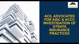 Unauthorised Appointments on Strata Insurance: ACIL's Push for ASIC & ACCC Investigation