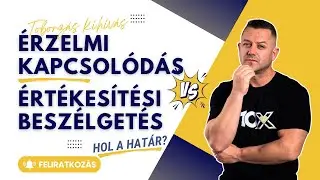 40 napos Toborz&aacute;s kih&iacute;v&aacute;s (37. nap) - &Eacute;rzelmi kapcsol&oacute;d&aacute;s vs. &eacute;rt&eacute;kes&iacute;t&eacute;si besz&eacute;lget&eacute;s