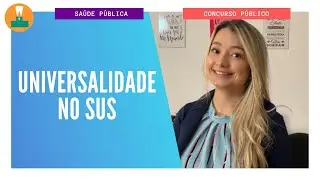 Princ&iacute;pio da Universalidade no SUS [Concurso P&uacute;blico]
