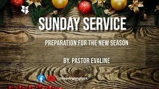 PREPARATION FOR THE NEW SEASON || SUNDAY SERVICE || 28TH DECEMBER 2025.