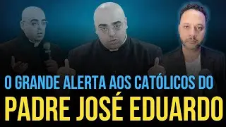 PADRE JOSÉ EDUARDO EXORTA SOBRE O GRANDE PERIGO PARA  CATÓLICOS DESTE TEMPO I Rafael Brito