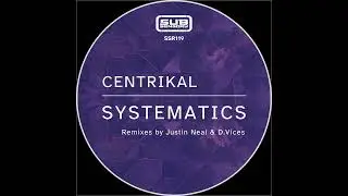 Centrikal - Systematics - Justin Neal Remix