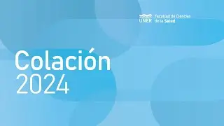 Acto de Colación de Pregrado,  Grado y Posgrado 2024 - FCS UNER