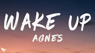 Agnes - WAKE UP (Lyrics)