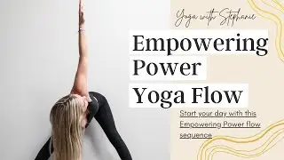 Empowering Power Yoga Flow | 30-Minute Yoga Class | Yoga with Stephanie