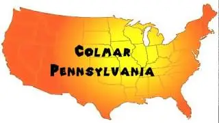 How to Say or Pronounce USA Cities &mdash; Colmar, Pennsylvania