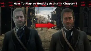 RDR2- How To Play As Healthy Arthur In Chapter 6