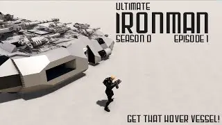 Ultimate Ironman S0 E01 Get That Hover Vessel!