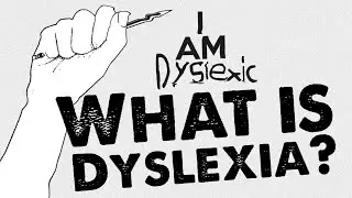 I Am Dyslexic - WHAT IS DYSLEXIA?