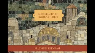 Suicide and the Book of Tobit
