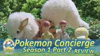 Pokemon Concierge Season 1 Part 2 (2025) Review - Anime Podcast