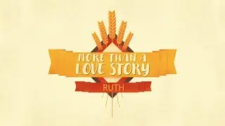 6. Ruth - Caution - God at Work