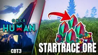 STARTRACE ORE FARM BEST LOCATION | Once Human ⚡️ ZOMBIE Open World Survival