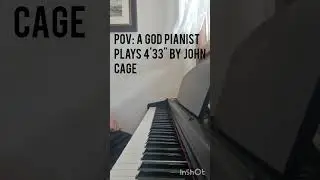 POV: A God Pianist plays 4'33